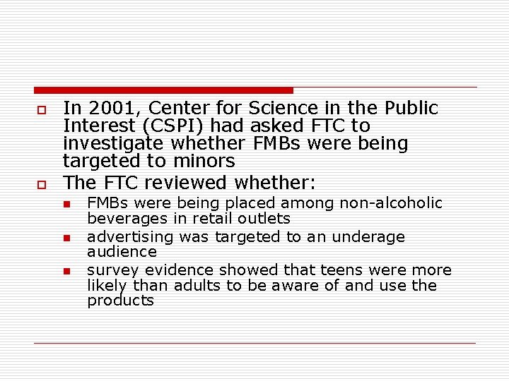 o o In 2001, Center for Science in the Public Interest (CSPI) had asked o o In 2001, Center for Science in the Public Interest (CSPI) had asked