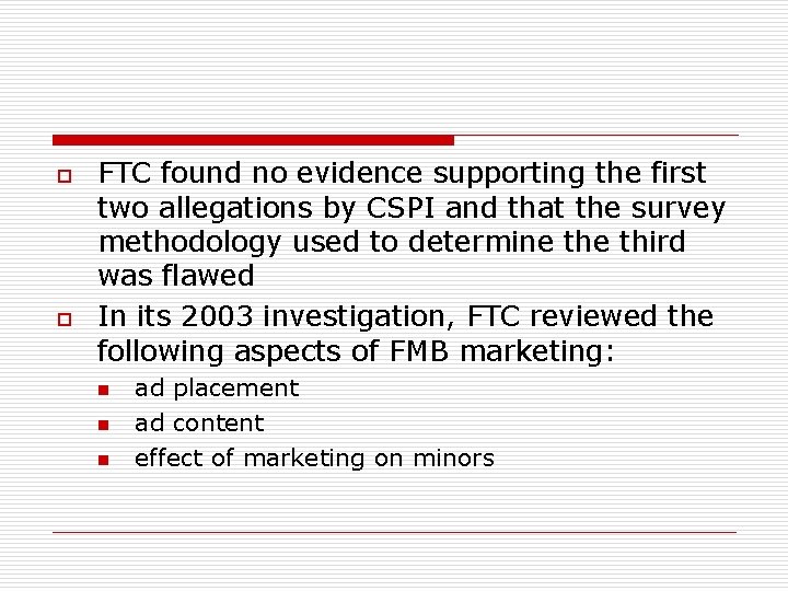 o o FTC found no evidence supporting the first two allegations by CSPI and o o FTC found no evidence supporting the first two allegations by CSPI and