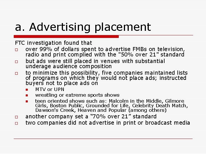 a. Advertising placement FTC investigation found that o over 99% of dollars spent to a. Advertising placement FTC investigation found that o over 99% of dollars spent to