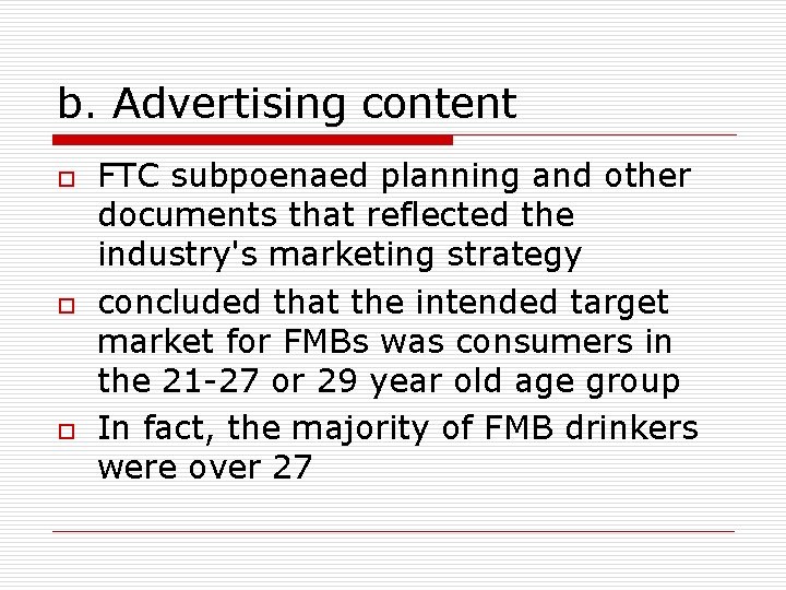 b. Advertising content o o o FTC subpoenaed planning and other documents that reflected b. Advertising content o o o FTC subpoenaed planning and other documents that reflected