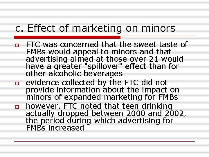 c. Effect of marketing on minors o o o FTC was concerned that the c. Effect of marketing on minors o o o FTC was concerned that the