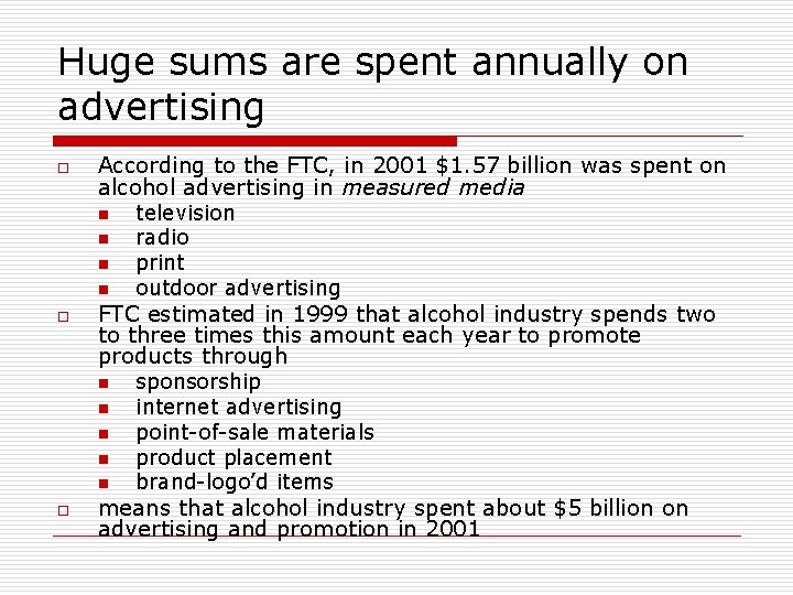Huge sums are spent annually on advertising o According to the FTC, in 2001 Huge sums are spent annually on advertising o According to the FTC, in 2001