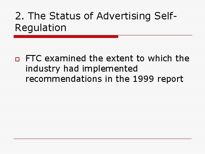 2. The Status of Advertising Self. Regulation o FTC examined the extent to which 2. The Status of Advertising Self. Regulation o FTC examined the extent to which