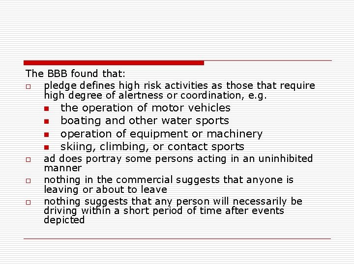 The BBB found that: o pledge defines high risk activities as those that require The BBB found that: o pledge defines high risk activities as those that require