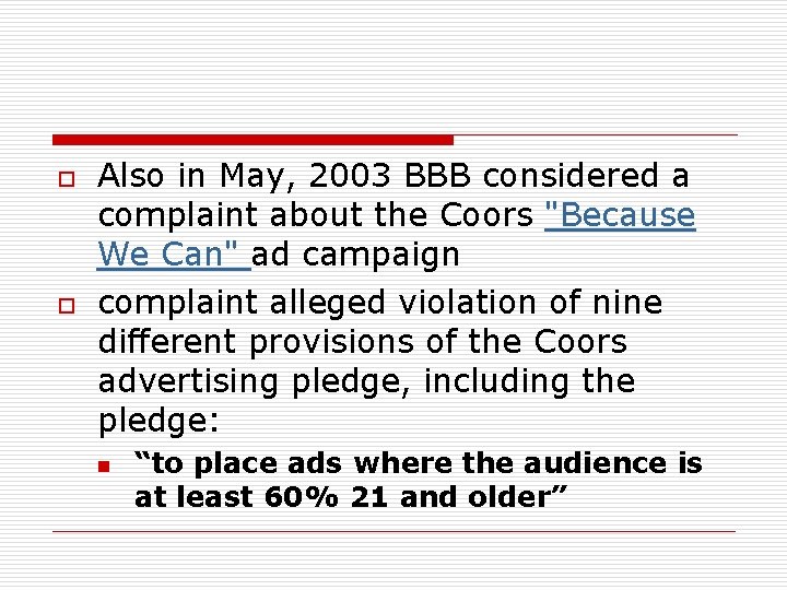 o o Also in May, 2003 BBB considered a complaint about the Coors "Because o o Also in May, 2003 BBB considered a complaint about the Coors "Because