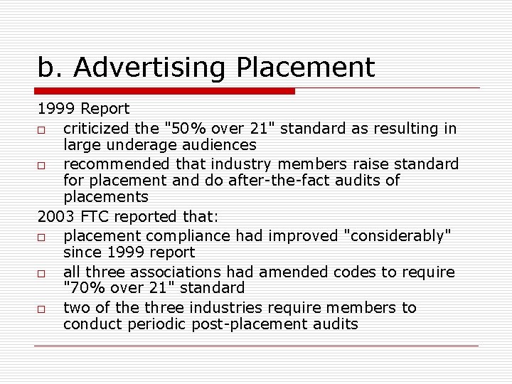 b. Advertising Placement 1999 Report o criticized the "50% over 21" standard as resulting b. Advertising Placement 1999 Report o criticized the "50% over 21" standard as resulting