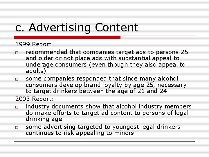 c. Advertising Content 1999 Report o recommended that companies target ads to persons 25 c. Advertising Content 1999 Report o recommended that companies target ads to persons 25