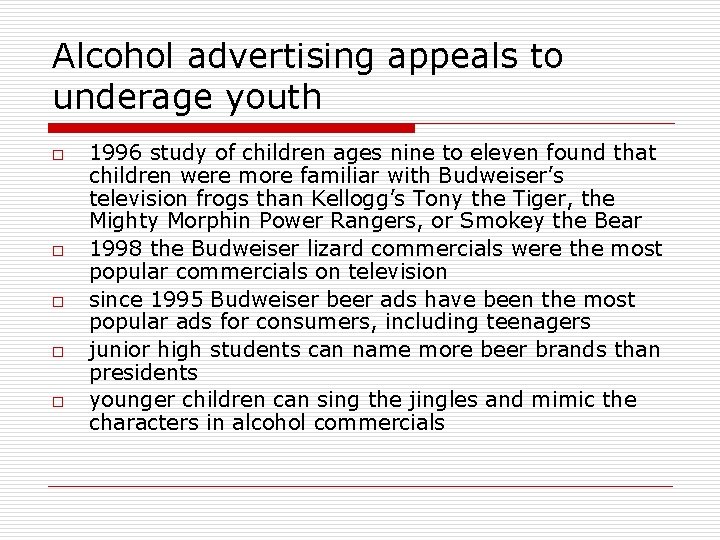 Alcohol advertising appeals to underage youth o o o 1996 study of children ages Alcohol advertising appeals to underage youth o o o 1996 study of children ages