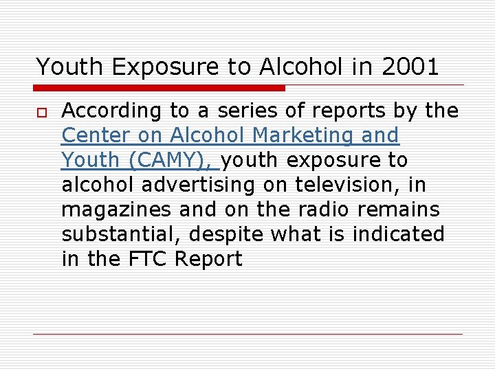 Youth Exposure to Alcohol in 2001 o According to a series of reports by Youth Exposure to Alcohol in 2001 o According to a series of reports by