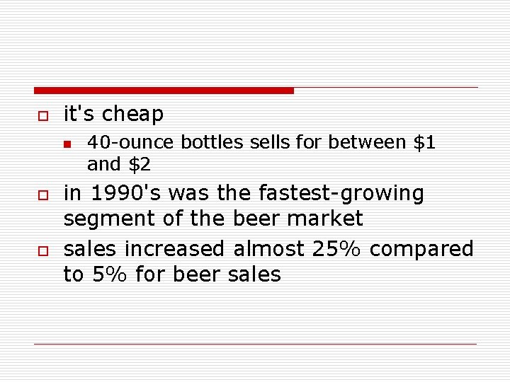 o it's cheap n o o 40 -ounce bottles sells for between $1 and o it's cheap n o o 40 -ounce bottles sells for between $1 and