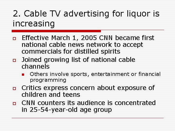2. Cable TV advertising for liquor is increasing o o Effective March 1, 2005 2. Cable TV advertising for liquor is increasing o o Effective March 1, 2005