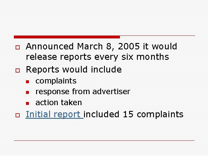 o o Announced March 8, 2005 it would release reports every six months Reports o o Announced March 8, 2005 it would release reports every six months Reports