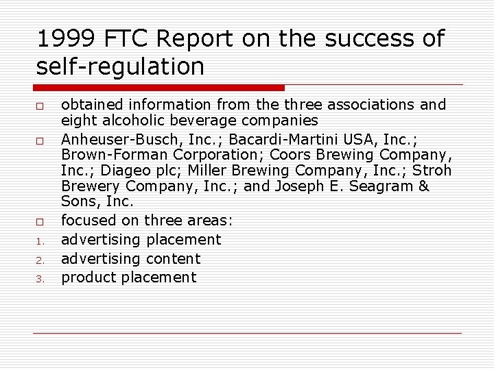 1999 FTC Report on the success of self-regulation o o o 1. 2. 3. 1999 FTC Report on the success of self-regulation o o o 1. 2. 3.