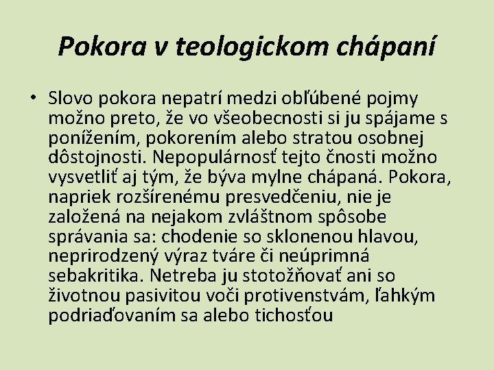 Pokora v teologickom chápaní • Slovo pokora nepatrí medzi obľúbené pojmy možno preto, že