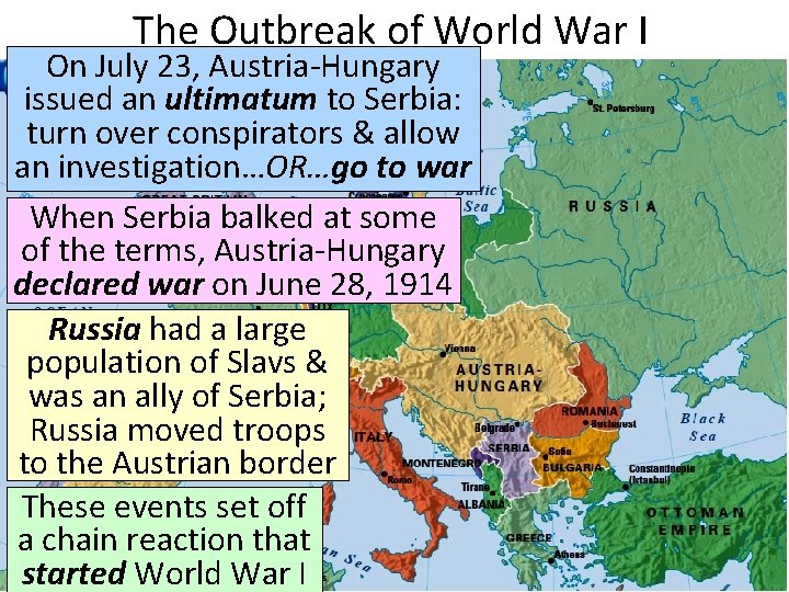 The Outbreak of World War I On July 23, Austria-Hungary issued an ultimatum to