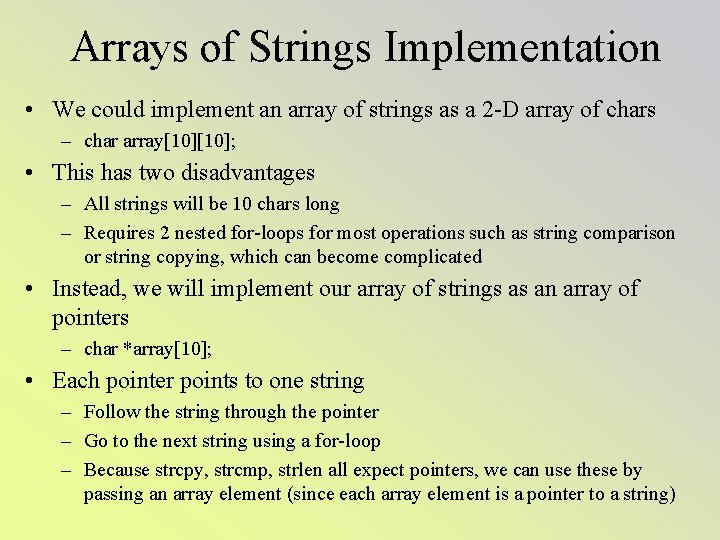 Arrays of Strings Implementation • We could implement an array of strings as a