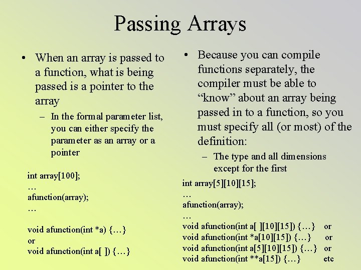 Passing Arrays • When an array is passed to a function, what is being