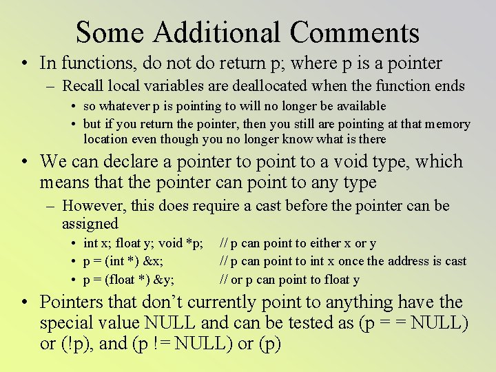 Some Additional Comments • In functions, do not do return p; where p is
