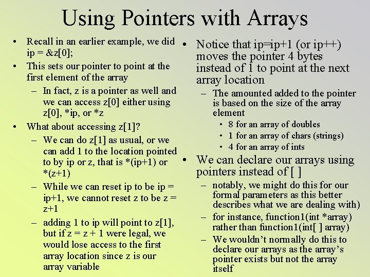 Using Pointers with Arrays • Recall in an earlier example, we did • Notice