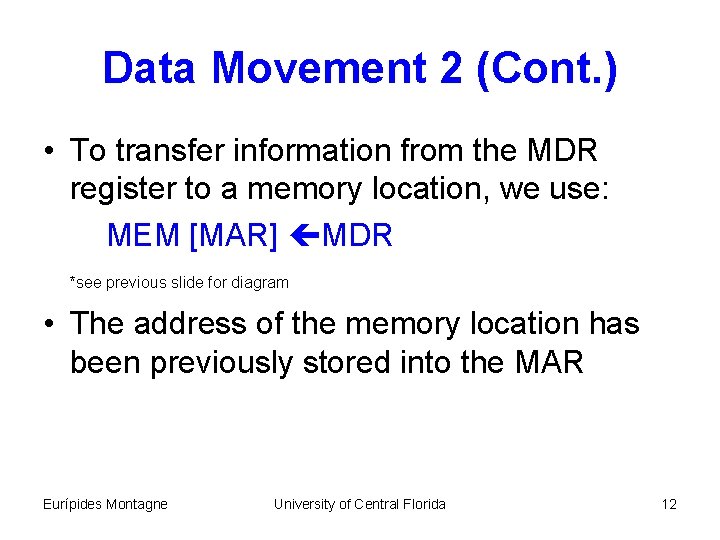 Data Movement 2 (Cont. ) • To transfer information from the MDR register to