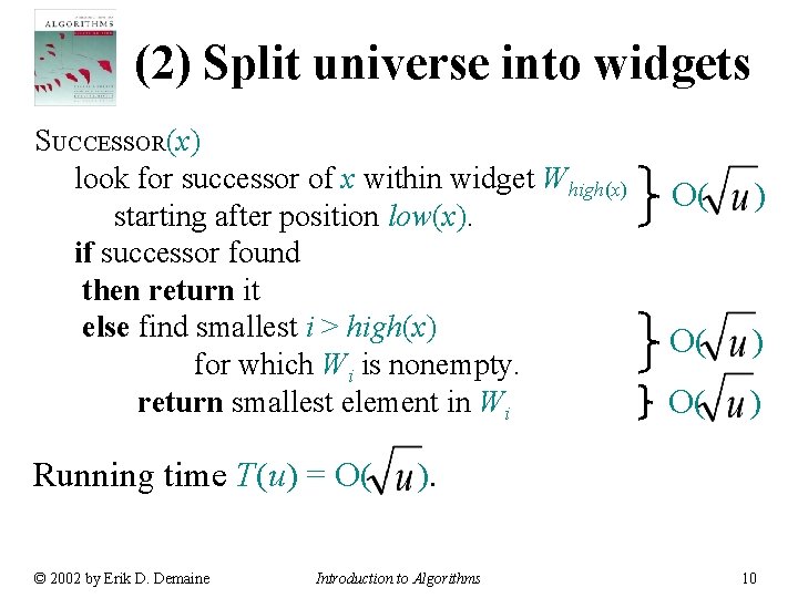 (2) Split universe into widgets SUCCESSOR(x) look for successor of x within widget Whigh(x)