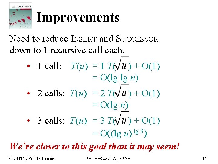 Improvements Need to reduce INSERT and SUCCESSOR down to 1 recursive call each. •