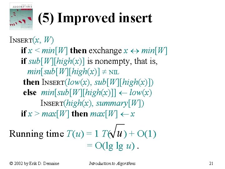 (5) Improved insert INSERT(x, W) if x < min[W] then exchange x min[W] if