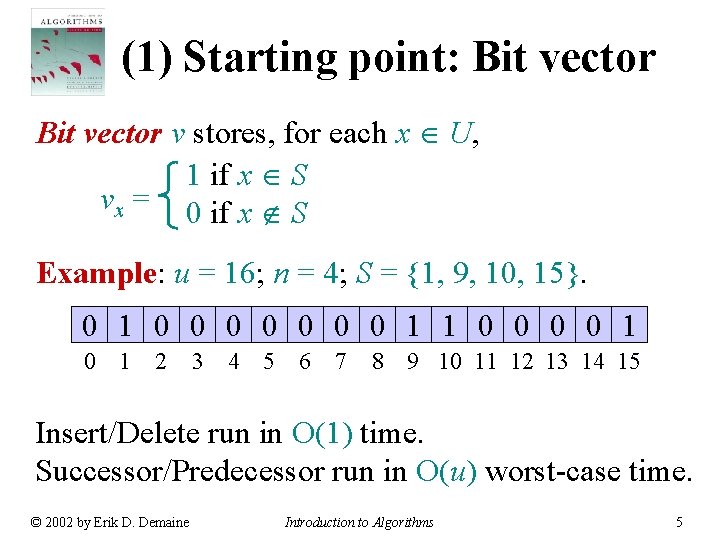 (1) Starting point: Bit vector v stores, for each x U, 1 if x