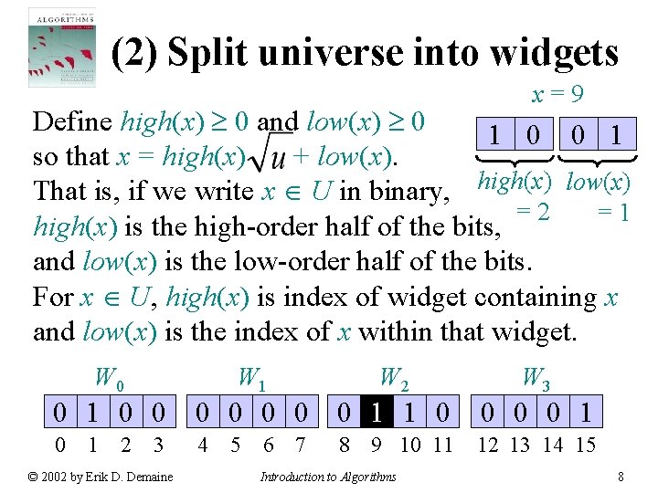 (2) Split universe into widgets x=9 Define high(x) 0 and low(x) 0 1 0
