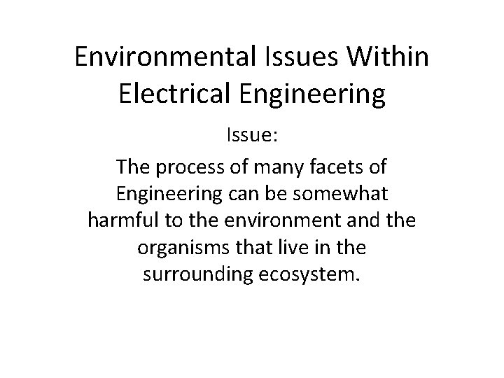 Environmental Issues Within Electrical Engineering Issue: The process of many facets of Engineering can