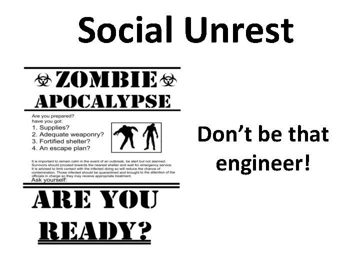 Social Unrest Don’t be that engineer! 