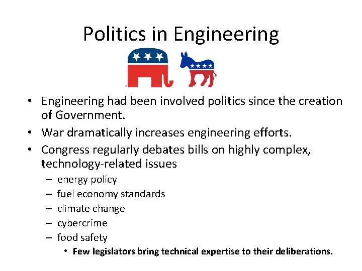 Politics in Engineering • Engineering had been involved politics since the creation of Government.