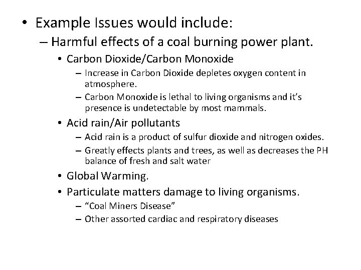  • Example Issues would include: – Harmful effects of a coal burning power