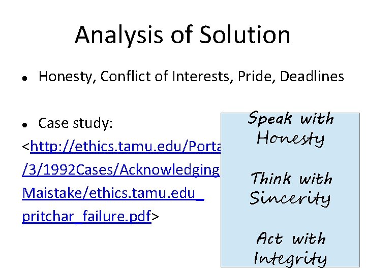 Analysis of Solution Honesty, Conflict of Interests, Pride, Deadlines Speak with Case study: Honesty