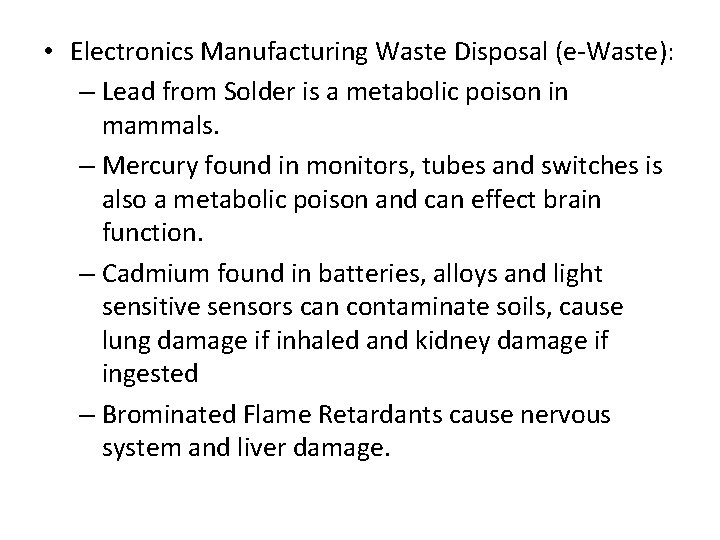  • Electronics Manufacturing Waste Disposal (e-Waste): – Lead from Solder is a metabolic