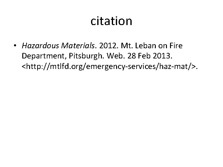 citation • Hazardous Materials. 2012. Mt. Leban on Fire Department, Pitsburgh. Web. 28 Feb