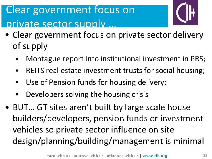 Clear government focus on private sector supply … • Clear government focus on private