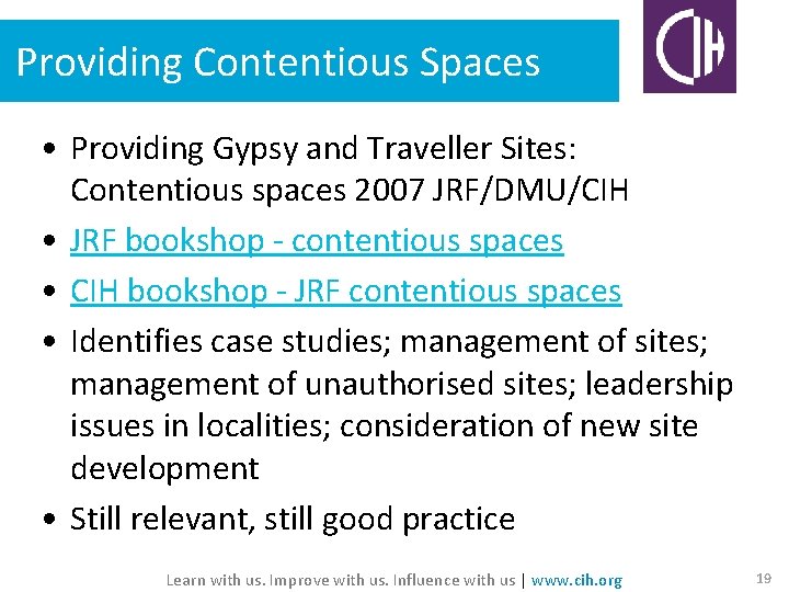 Providing Contentious Spaces • Providing Gypsy and Traveller Sites: Contentious spaces 2007 JRF/DMU/CIH •