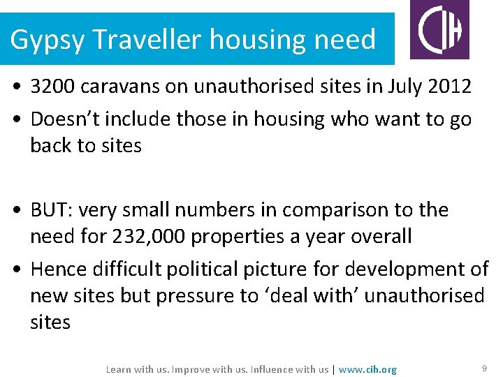 Gypsy Traveller housing need • 3200 caravans on unauthorised sites in July 2012 •