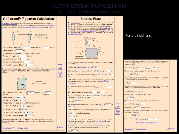 LOW POWER HUYGENIAN Constructing a Huygenian eyepiece For the field lens: 