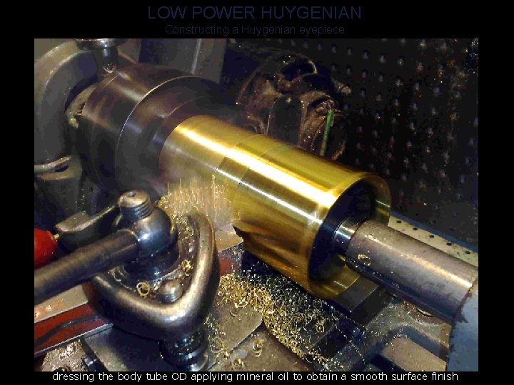 LOW POWER HUYGENIAN Constructing a Huygenian eyepiece dressing the body tube OD applying mineral