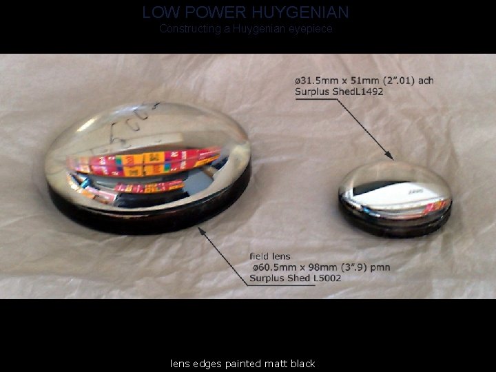 LOW POWER HUYGENIAN Constructing a Huygenian eyepiece lens edges painted matt black 