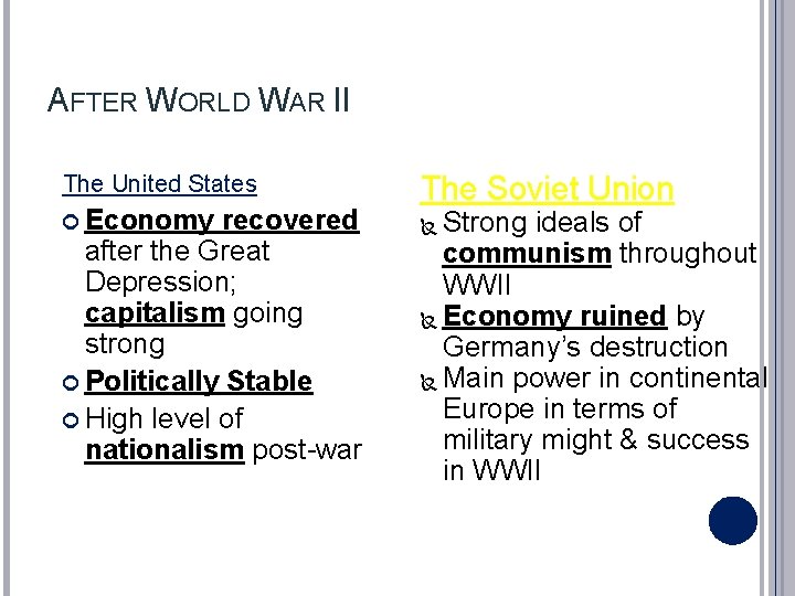 AFTER WORLD WAR II The United States Economy recovered after the Great Depression; capitalism