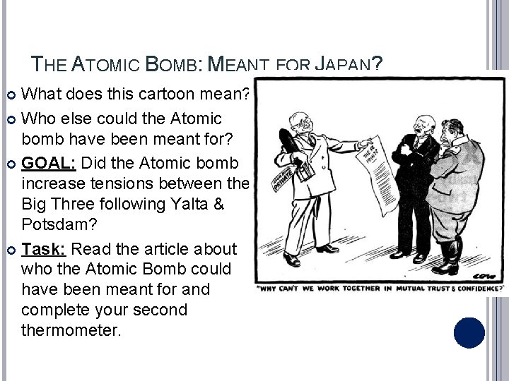 THE ATOMIC BOMB: MEANT FOR JAPAN? What does this cartoon mean? Who else could