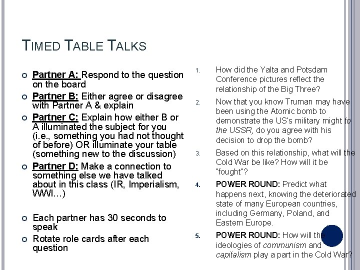 TIMED TABLE TALKS Partner A: Respond to the question on the board Partner B: