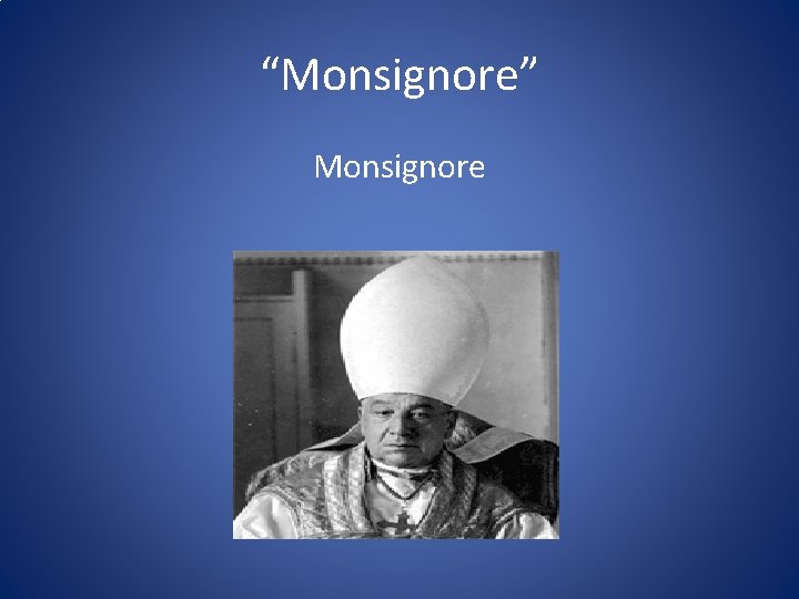 “Monsignore” Monsignore 