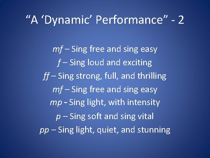 “A ‘Dynamic’ Performance” - 2 mf – Sing free and sing easy f –