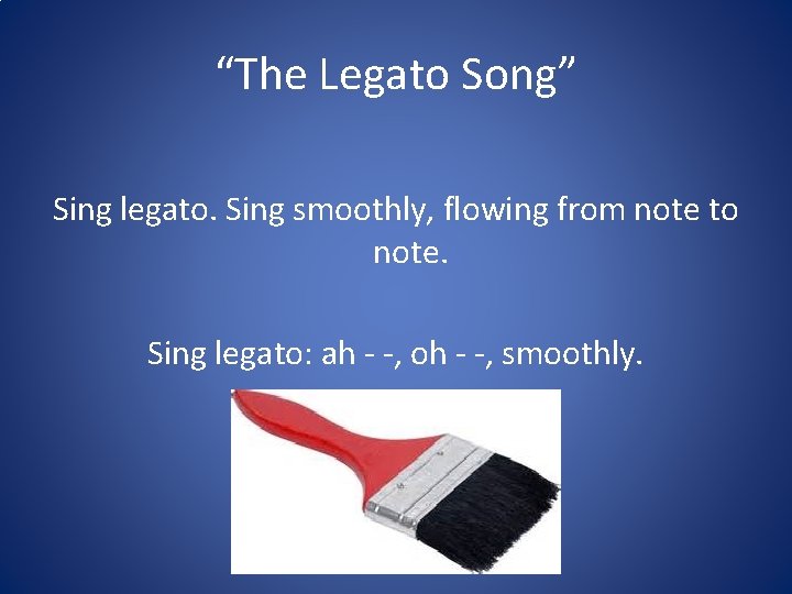 “The Legato Song” Sing legato. Sing smoothly, flowing from note to note. Sing legato: