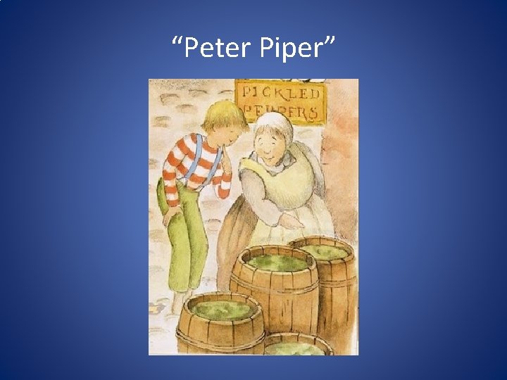 “Peter Piper” 