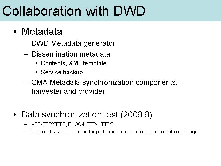 Collaboration with DWD • Metadata – DWD Metadata generator – Dissemination metadata • Contents,
